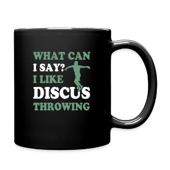 What Can I Say? Like Diskus werfen - Tasse einfarbig - Schwarz - Rechts
