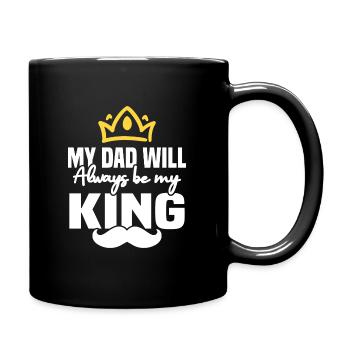 My father will always be my king - Full Colour Mug - black - Right