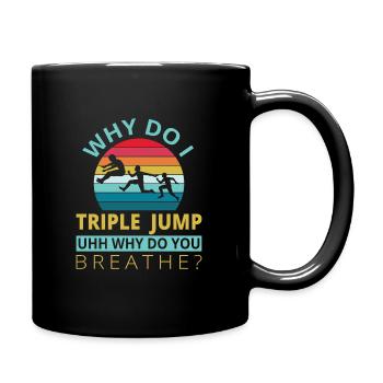 Why do i Tripple Jump - Tasse einfarbig - Schwarz - Rechts