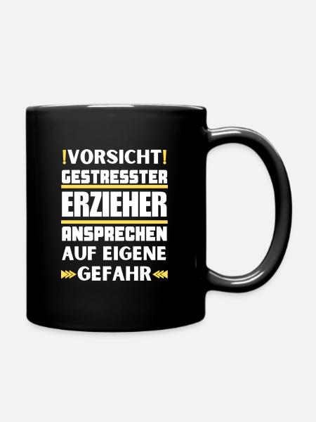 Gestresster Erzieher nicht ansprechen! - Tasse einfarbig - Schwarz