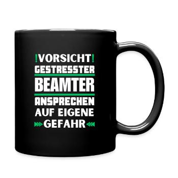Gestresster Beamter nicht ansprechen! - Tasse einfarbig - Schwarz - Rechts