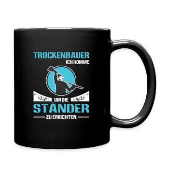 Trockenbau Trockenbauer Trockenbaumonteur Geschenk - Tasse einfarbig - Schwarz - Rechts