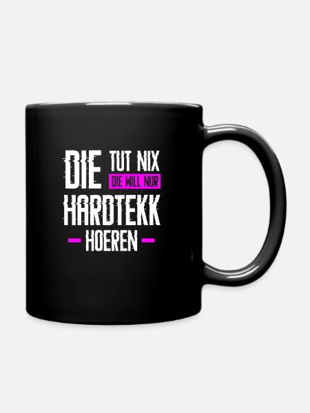 Hard Tekk Hardtekk Tekkno Gabberina Geschenk - Tasse einfarbig - Schwarz