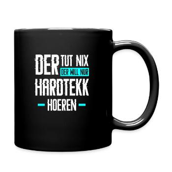 Hard Tekk Hardtekk Tekkno Gabber Spruch Geschenk - Tasse einfarbig - Schwarz - Rechts