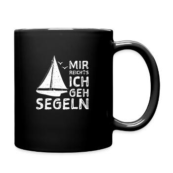 Mir Reichts Ich geh Segeln - Segeln - Tasse einfarbig - Schwarz - Rechts
