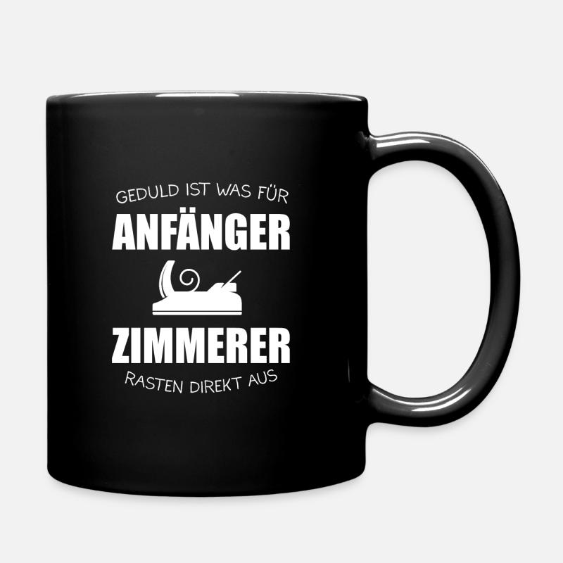 Zimmerer Zimmerei Zimmermann Geschenk - Tasse einfarbig - Schwarz