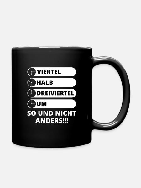 Ostdeutsche Uhrzeit Viertel Halb Dreiviertel Um - Tasse einfarbig - Schwarz