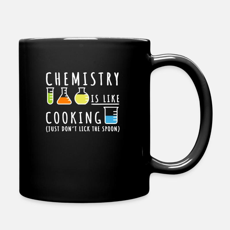 Chemistry Is Like Cooking Just Don't Lick The Spoo - Full Colour Mug - black