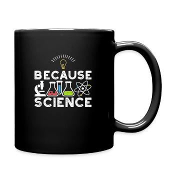 Parce que la science - Mug uni - noir - Droite