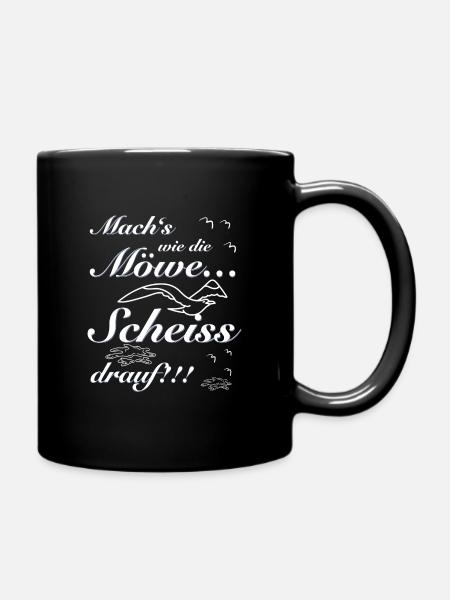 Mach’s wie die Möwe lustiger Spruch - Tasse einfarbig - Schwarz