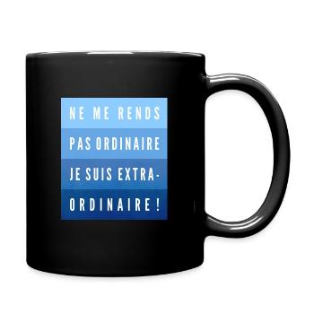 Ne me rends pas ordinaire, je suis extraordinaire! - Mug uni - noir - Droite