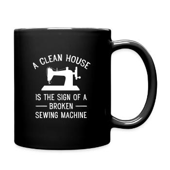 A Clean House Is The Sign Of A Broken Sewing... - Full Colour Mug - black - Right
