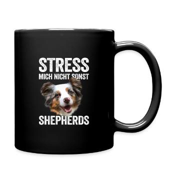 Stress mich nicht sonst Shepherds Aussie Geschenk - Tasse einfarbig - Schwarz - Rechts