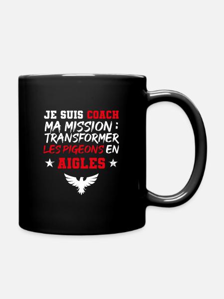 Je suis coach, je transforme les pigeons en aigles - Mug uni - noir