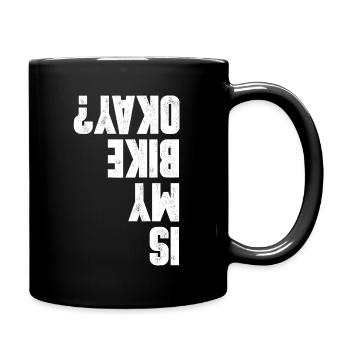 Is my Bike Okay? MTB Mountain Bike Rider Gift - Full Colour Mug - black - Right