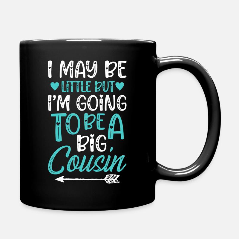 I May be Little but Im Going to be a Big Cousin - Tasse einfarbig - Schwarz
