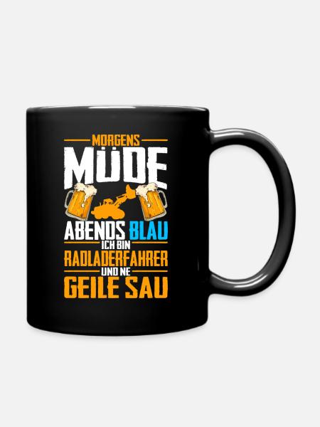 Radladerfahrer Spruch Geschenk Radlader Bagger Bau - Tasse einfarbig - Schwarz