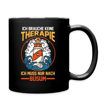 Ich brauche keine Therapie ich muss nur nach Büsum - Tasse einfarbig - Schwarz - Rechts