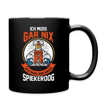 Ich muss gar nix ich muss nur nach Spiekeroog - Tasse einfarbig - Schwarz - Rechts