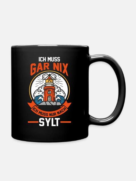 Ich muss gar nix ich muss nur nach Sylt - Tasse einfarbig - Schwarz