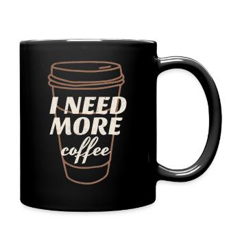 I Need More Coffee - Full Colour Mug - black - Right