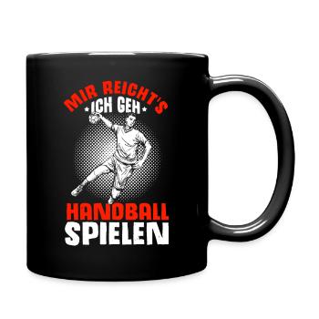 Mir reichts ich geh Handball spielen - Handballer - Tasse einfarbig - Schwarz - Rechts