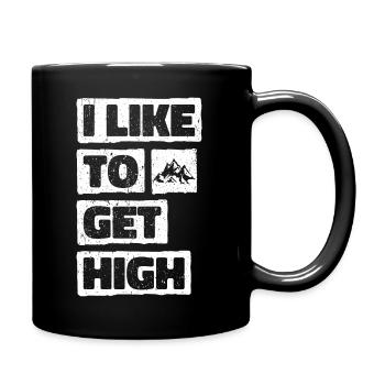 I Like To Get High. Wanderung Spaß Wandern Design - Tasse einfarbig - Schwarz - Rechts