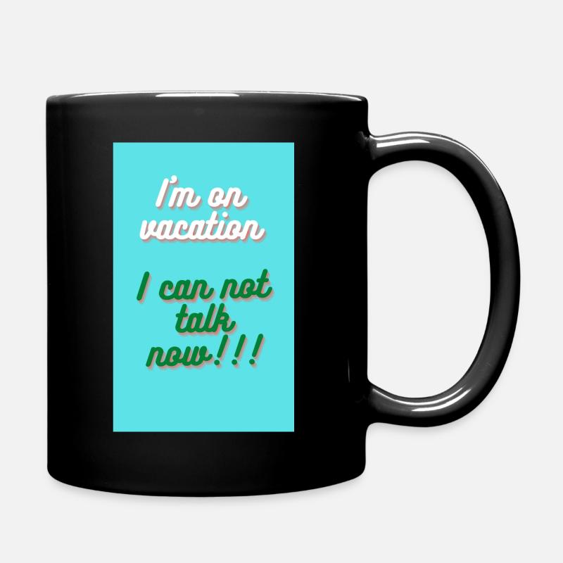 I'M ON VACATION. I CAN NOT TALK NOW - Mug uni - noir