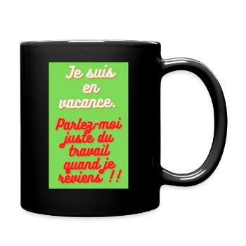 je suis en vacance!! - Mug uni - noir - Droite