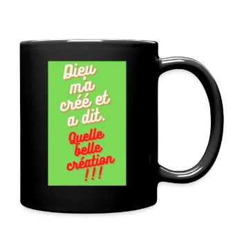 Dieu ma crée et a dit. prafite de la vie!! - Mug uni - noir - Droite