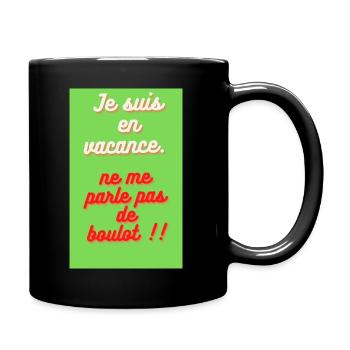 je suis en vacance!! - Mug uni - noir - Droite