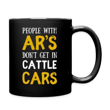 People With Ar’s Don’t Get In Cattle Cars, sarcasm - Mug uni - noir - Droite