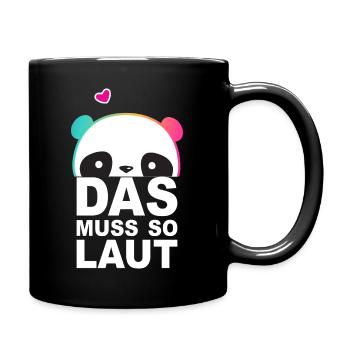 Lustige Sprüche - DAS MUSS SO LAUT - Tasse einfarbig - Schwarz - Rechts