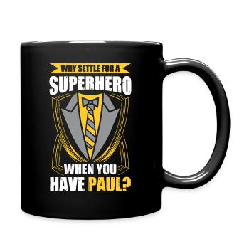 Why settle for a superhero when you have Paul - Full Colour Mug - black - Right