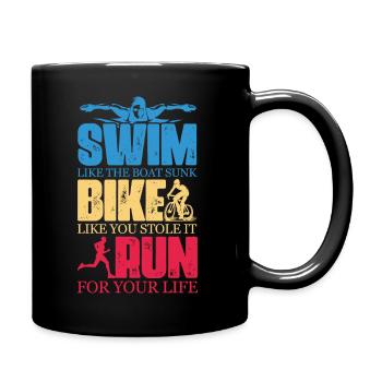 Swim like the Boat sunk Bike like you stole it Run - Tasse einfarbig - Schwarz - Rechts