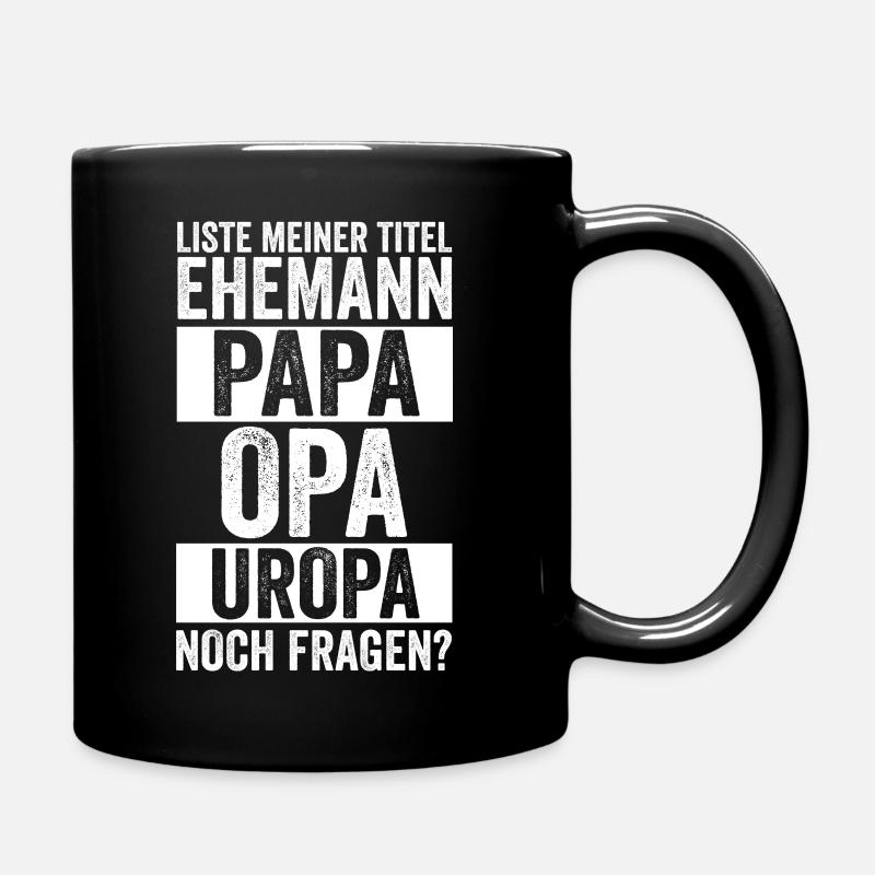 Vater Papa Opa Uropa - Tasse einfarbig - Schwarz