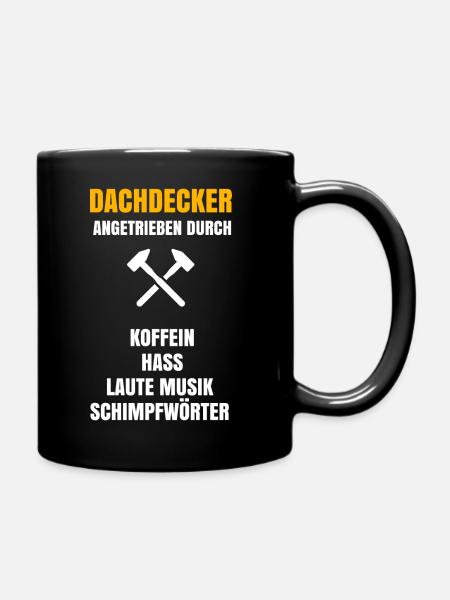 Lustiger Dachdecker Spruch zum Geburtstag - Tasse einfarbig - Schwarz
