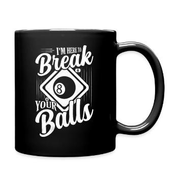 I'm Here To Break Your Balls Billiard Player Billa - Full Colour Mug - black - Right