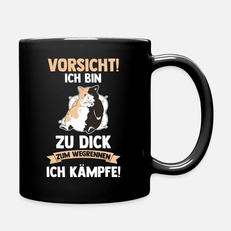 Katze Vorsicht Ich Bin Zu Dick Zum Wegrennen Ich K - Tasse einfarbig - Schwarz