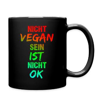 Nicht Vegan Sein Ist Nicht Okey Kein Fleisch Essen - Tasse einfarbig - Schwarz - Rechts