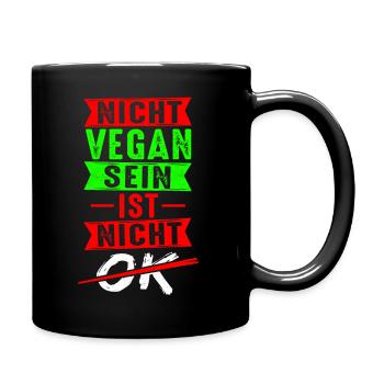 Nicht Vegan Sein Ist Nicht Okey Kein Fleisch Vegan - Tasse einfarbig - Schwarz - Rechts