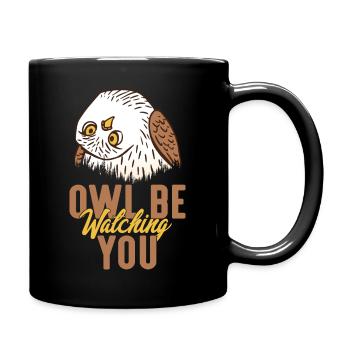 Owl Be Watching You. Nocturnal Bird Night Owls - Tasse einfarbig - Schwarz - Rechts