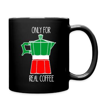 only for real coffee - echter italienischer Kaffee - Tasse einfarbig - Schwarz - Rechts