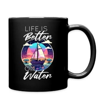 Life is better on water - Segelboot - Tasse einfarbig - Schwarz - Rechts