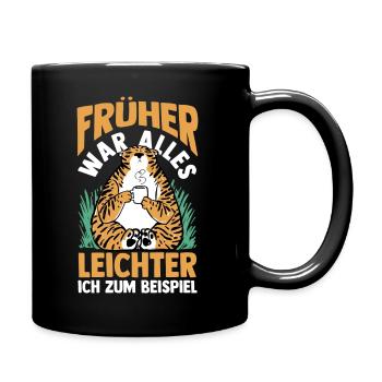 Früher War Alles Leichter Lustige Sprüche - Tasse einfarbig - Schwarz - Rechts