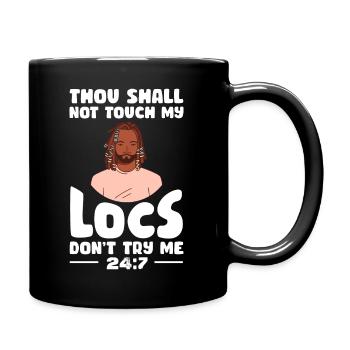 Thou Shall Not Touch My Locs Don'T Try Me - Full Colour Mug - black - Right