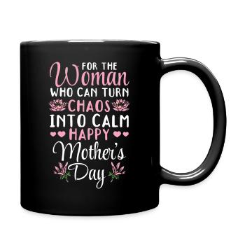 Chaos 2 Calm: Happy Mother's Day - Tasse einfarbig - Schwarz - Rechts