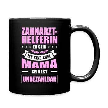 Zahnarzthelferin Sein Eine Ehre Mama Unbezahlbar - Tasse einfarbig - Schwarz - Rechts