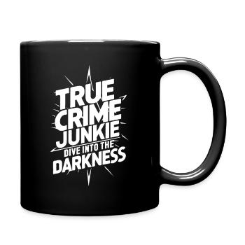 True Crime Junkie, Dive into the Darkness - Tasse einfarbig - Schwarz - Rechts