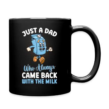 Just a dad who always came back with the milk - Full Colour Mug - black - Right